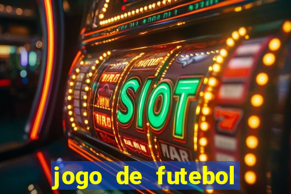 jogo de futebol com dinheiro infinito